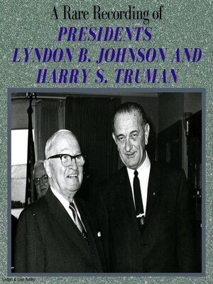 cover image of A Rare Recording of Presidents Lyndon B. Johnson and Harry S. Truman